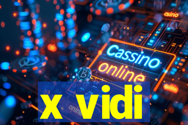 x vidi